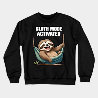 Sloth Mode Activated Funny Gift Crewneck Sweatshirt